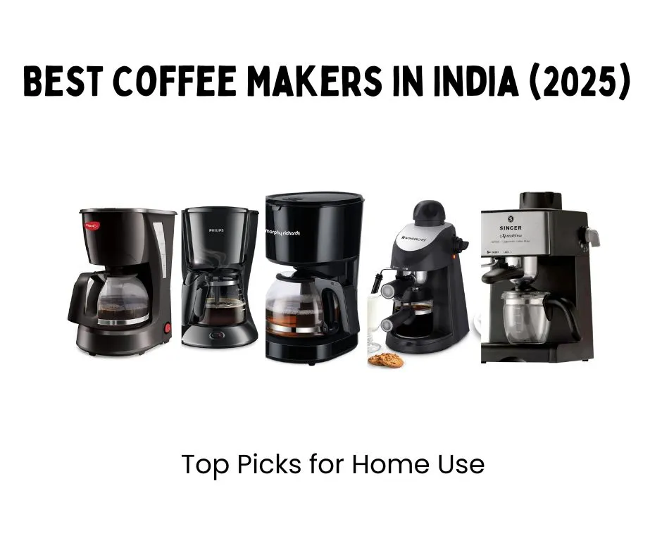 Best Coffee Makers in India – 2025 Picks for Every Budget